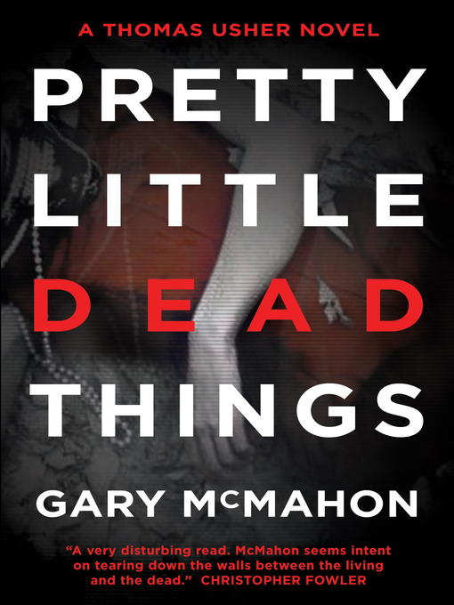 Title details for Pretty Little Dead Things by Gary McMahon - Available